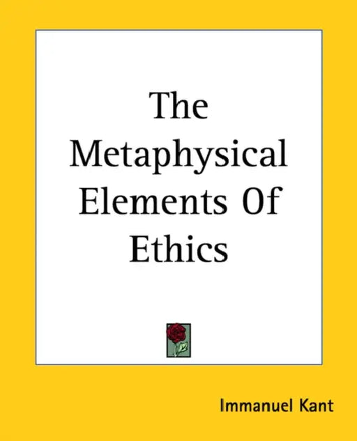 The Metaphysical Elements Of Ethics by Immanuel Kant