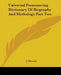 Universal Pronouncing Dictionary of Biography and Mythology Part Two by J. Thomas