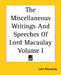 The Miscellaneous Writings And Speeches Of Lord Macaulay Volume I by Lord Macaulay