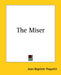 The Miser by Jean-Baptiste Moliere