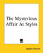 The Mysterious Affair At Styles by Agatha Christie