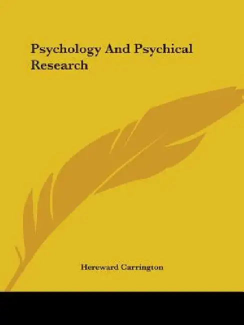 Psychology And Psychical Research by Hereward Carrington
