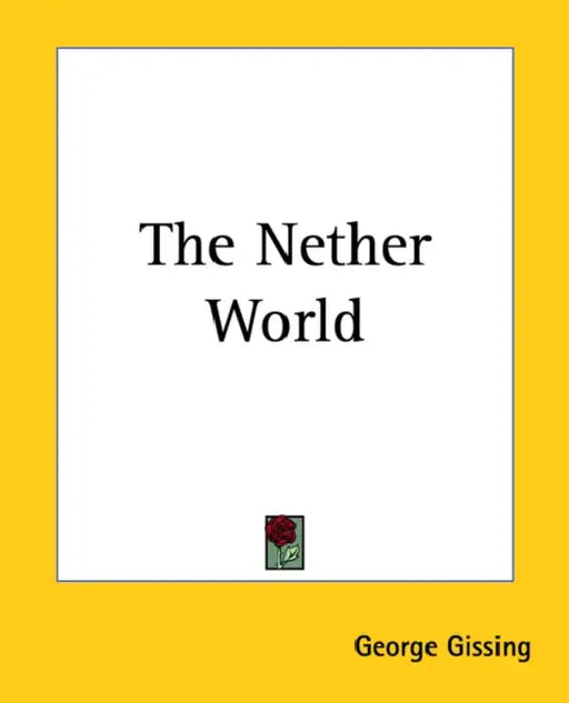 The Nether World by George Gissing