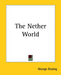 The Nether World by George Gissing