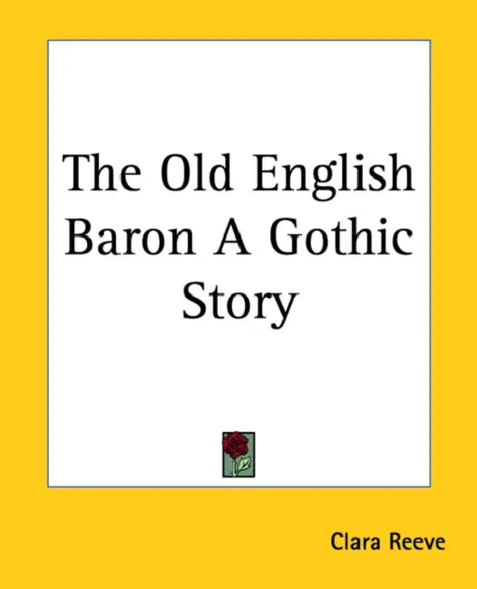 The Old English Baron A Gothic Story by Clara Reeve