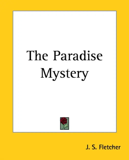 The Paradise Mystery by J. S. Fletcher
