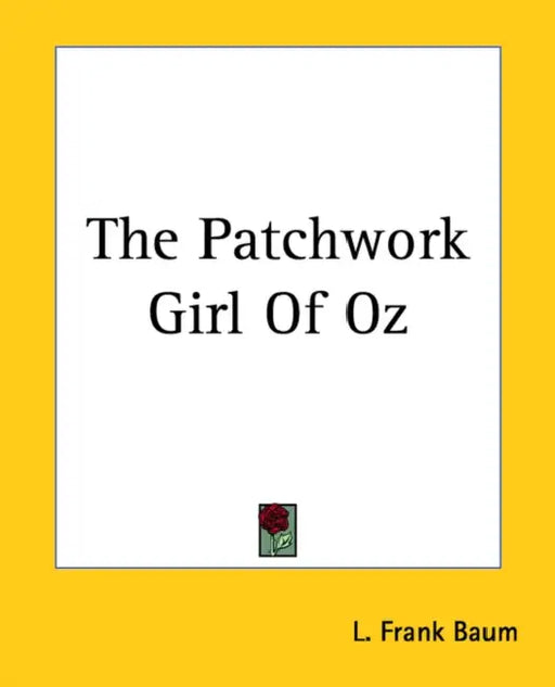 The Patchwork Girl Of Oz by L. Frank Baum