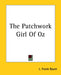 The Patchwork Girl Of Oz by L. Frank Baum
