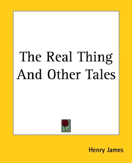The Real Thing And Other Tales by Henry James