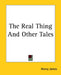 The Real Thing And Other Tales by Henry James