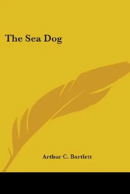 The Sea Dog by Arthur C. Bartlett