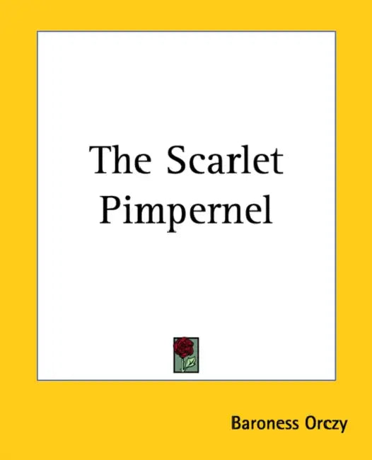 The Scarlet Pimpernel by Baroness Orczy