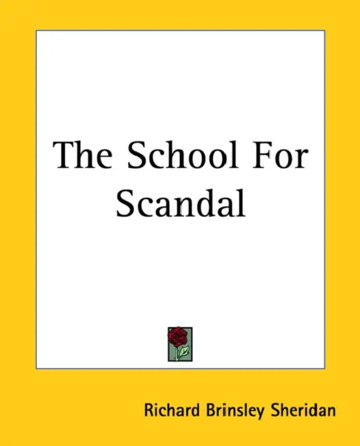 The School For Scandal by Richard Brinsley Sheridan