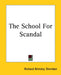 The School For Scandal by Richard Brinsley Sheridan