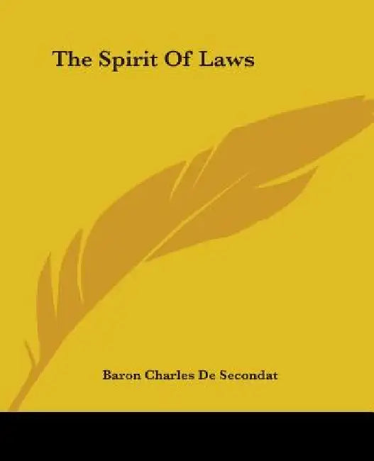 The Spirit Of Laws by Baron Charles de Secondat