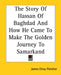 The Story Of Hassan Of Baghdad And How He Came To Make The Golden Journey To Samarkand by James Elroy Fletcher