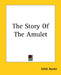 The Story Of The Amulet by Edith Nesbit