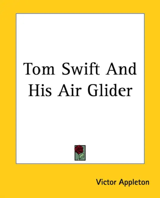 Tom Swift And His Air Glider by Victor Appleton