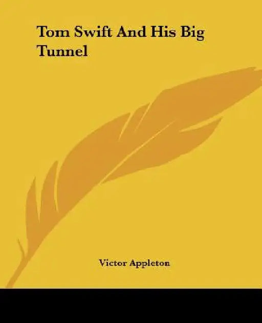 Tom Swift And His Big Tunnel by Victor Appleton