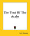 The Tent Of The Arabs by Lord Dunsany