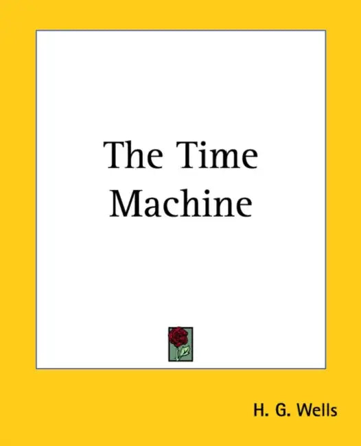The Time Machine by H. G. Wells
