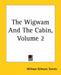 The Wigwam And The Cabin, Volume 2 by William Gilmore Simms