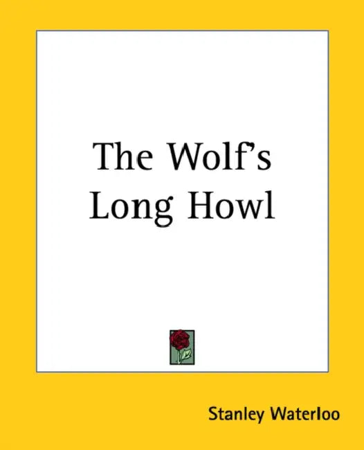 The Wolf's Long Howl by Stanley Waterloo