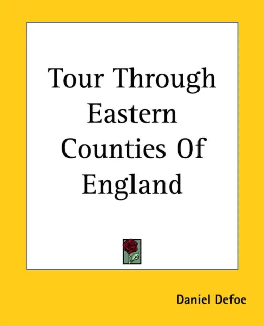 Tour Through Eastern Counties Of England by Daniel Defoe