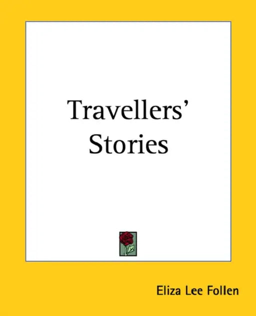 Travellers' Stories by Eliza Lee Follen