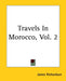 Travels In Morocco, Vol. 2 by James Richardson
