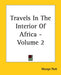 Travels In The Interior Of Africa - Volume 2 by Mungo Park