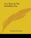 Two Years In The Forbidden City by The Princess Der Ling