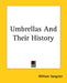Umbrellas And Their History by William Sangster
