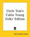 Uncle Tom's Cabin Young Folks' Edition by Harriet Beecher Stowe