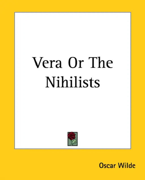 Vera Or The Nihilists by Oscar Wilde
