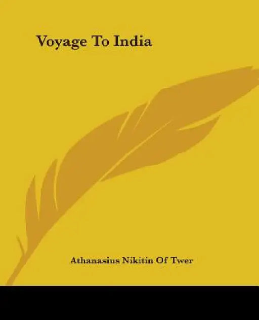 Voyage To India by Athanasius Nikitin of Twer