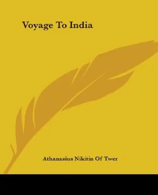 Voyage To India by Athanasius Nikitin of Twer