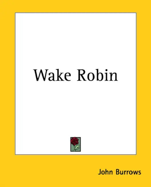 Wake Robin by John Burrows