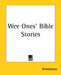 Wee Ones' Bible Stories by Anonymous