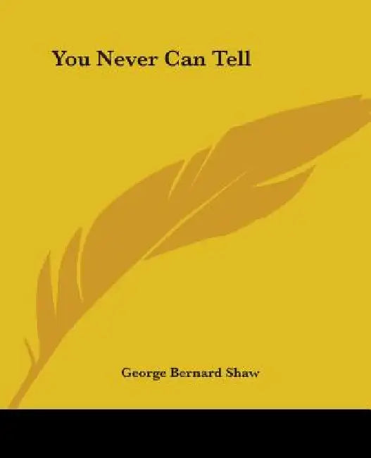 You Never Can Tell by George Bernard Shaw