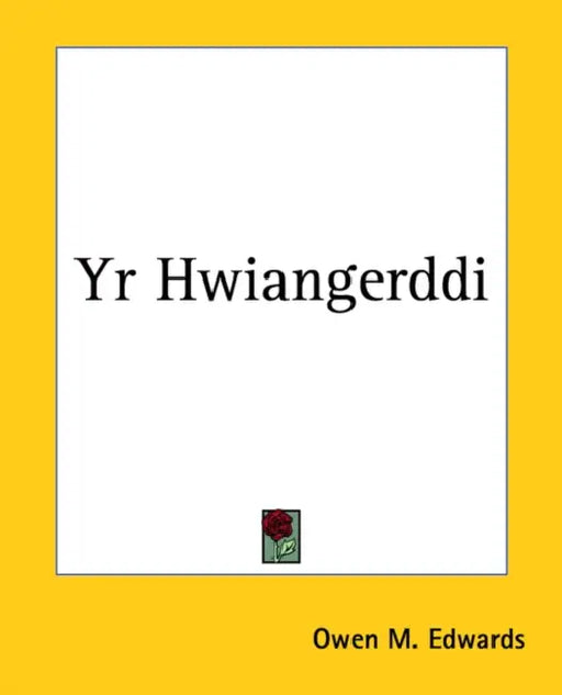 Yr Hwiangerddi by Owen M. Edwards