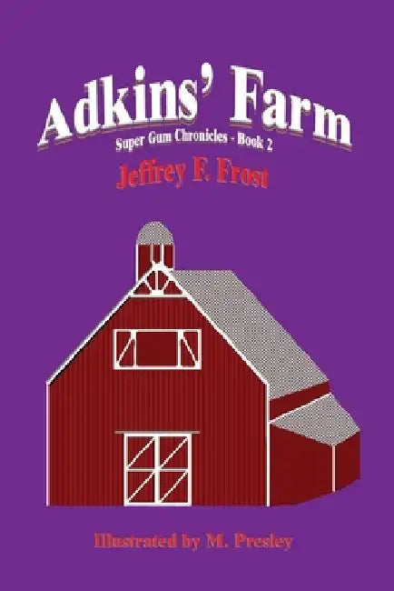 Adkins' Farm by Jeffrey F. Frost
