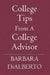 College Tips From A College Advisor by Barbara Dialberto