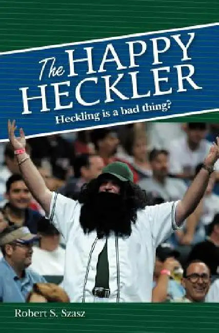 The Happy Heckler by Robert S. Szasz