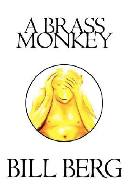 A Brass Monkey by Bill Berg