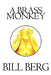 A Brass Monkey by Bill Berg