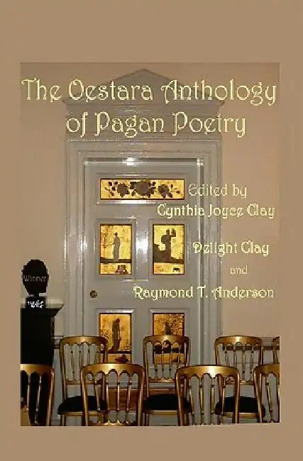 The Oestara Anthology of Pagan Poetry by Cynthia Joyce Clay