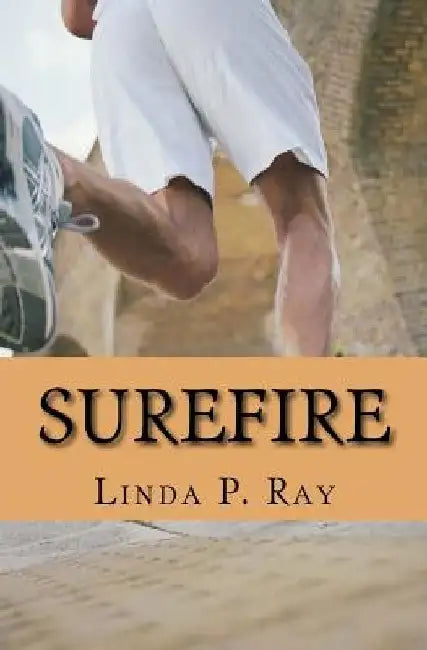 Surefire by Linda P. Ray