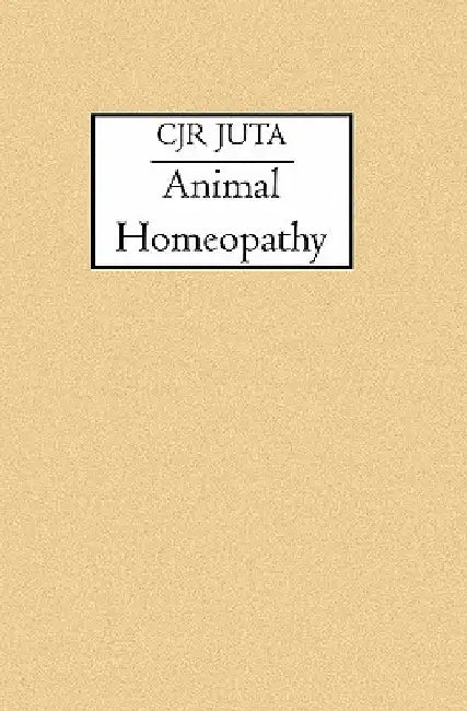 Animal Homeopathy by Cjr Juta