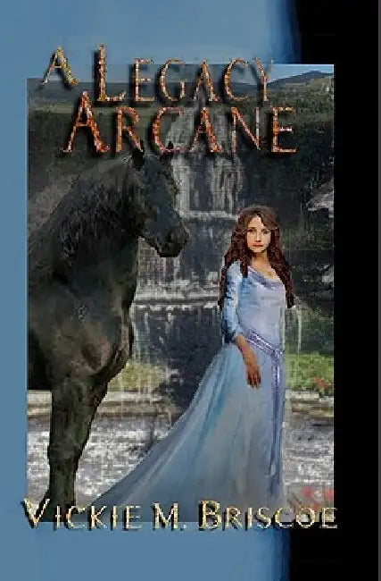 A Legacy Arcane by Vickie M. Briscoe